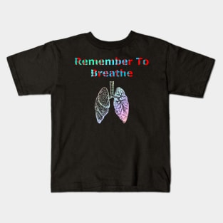 Remember to Breathe Kids T-Shirt